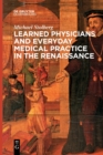 Image for Learned Physicians and Everyday Medical Practice in the Renaissance