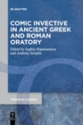 Image for Comic Invective in Ancient Greek and Roman Oratory