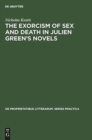 Image for The exorcism of sex and death in Julien Green&#39;s novels