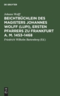 Image for Beichtb?chlein Des Magisters Johannes Wolff (Lupi), Ersten Pfarrers Zu Frankfurt A. M. 1453-1468