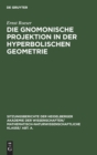 Image for Die Gnomonische Projektion in Der Hyperbolischen Geometrie