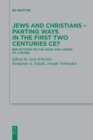 Image for Jews and Christians - parting ways in the first two centuries CE?  : reflections on the gains and losses of a model