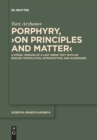 Image for Porphyry, ›On Principles and Matter‹ : A Syriac Version of a Lost Greek Text with an English Translation, Introduction, and Glossaries