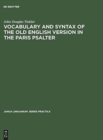 Image for Vocabulary and syntax of the old English version in the Paris psalter