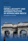 Image for Gesellschaft und Administration im Romischen Reich : Aktualisierte Schriften in Auswahl