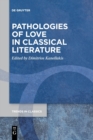 Image for Pathologies of love in classical literature
