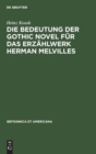 Image for Die Bedeutung Der Gothic Novel F?r Das Erz?hlwerk Herman Melvilles