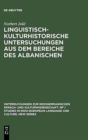 Image for Linguistisch-Kulturhistorische Untersuchungen Aus Dem Bereiche Des Albanischen