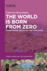 Image for The world is born from zero  : understanding speculation and video games
