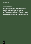 Image for Plastische Anatomie des menschlichen Korpers fur Kunstler und Freunde der Kunst