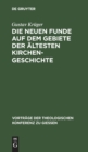 Image for Die Neuen Funde Auf Dem Gebiete Der Altesten Kirchengeschichte : (1889-1898)