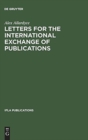 Image for Letters for the international exchange of publications