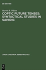Image for Coptic future tenses: syntactical studies in Sahidic