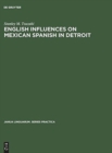 Image for English influences on Mexican Spanish in Detroit
