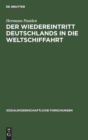 Image for Der Wiedereintritt Deutschlands in Die Weltschiffahrt