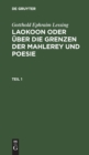 Image for Gotthold Ephraim Lessing: Laokoon Oder Uber Die Grenzen Der Mahlerey Und Poesie. Teil 1