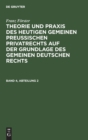 Image for Franz Forster: Theorie Und PRAXIS Des Heutigen Gemeinen Preußischen Privatrechts Auf Der Grundlage Des Gemeinen Deutschen Rechts. Band 4, Abteilung 2