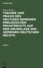 Image for Franz Forster: Theorie Und PRAXIS Des Heutigen Gemeinen Preußischen Privatrechts Auf Der Grundlage Des Gemeinen Deutschen Rechts. Band 4