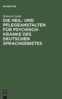 Image for Die Heil- und Pflegeanstalten fur Psychisch-Kranke des deutschen Sprachgebietes