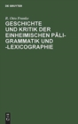 Image for Geschichte Und Kritik Der Einheimischen Pali-Grammatik Und -Lexicographie