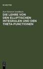 Image for Die Lehre von den elliptischen Integralen und den Theta-Functionen
