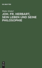 Image for Joh. Fr. Herbart, sein Leben und seine Philosophie
