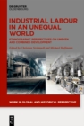 Image for Industrial Labour in an Unequal World: Ethnographic Perspectives on Uneven and Combined Development