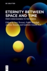Image for Eternity Between Space and Time: From Consciousness to the Cosmos