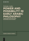 Image for Power and Possibility in Early Arabic Philosophy: Three Innovators Between Philoponus and Avicenna