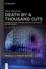 Image for Death by a Thousand Cuts : Neuropolitics, Thymos, and the Slow Demise of Democracy