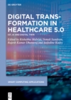 Image for Digital Transformation in Healthcare 5.0 : Volume 1: IoT, AI and Digital Twin