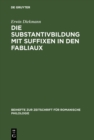 Image for Die Substantivbildung Mit Suffixen in Den Fabliaux