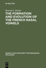 Image for The formation and evolution of the French nasal vowels : 153