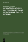 Image for Les designations du tisserand dans le domaine gallo-roman: Etude d&#39;un vocabulaire artisanal et technologique