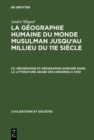 Image for Geographie Et Geographie Humaine Dans La Litterature Arabe Des Origenes a 1050