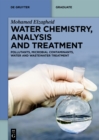 Image for Water chemistry, analysis and treatment: pollutants, microbial contaminants, water and wastewater treatment