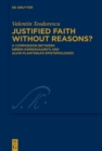 Image for Justified faith without reasons?: a comparison between Soren Kierkegaard&#39;s and Alvin Plantinga&#39;s epistemologies