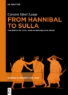 Image for From Hannibal to Sulla: The Birth of Civil War in Republican Rome