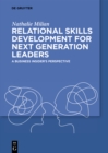 Image for Relational skills development for next generation leaders: a business insider&#39;s perspective