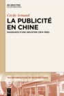 Image for La publicite en Chine: Naissance d&#39;une industrie (1914-1956)