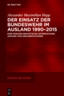 Image for Der Einsatz Der Bundeswehr Im Ausland 1990-2015: Eine Diskurslinguistische Untersuchung Anhand Von Argumentationen