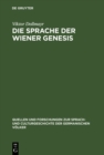 Image for Die Sprache der Wiener Genesis: Eine grammatische Untersuchung