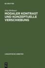 Image for Modaler Kontrast und konzeptuelle Verschiebung: Studien zur Syntax und Semantik deutscher Modalpartikeln