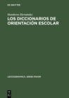 Image for Los diccionarios de orientacion escolar: Contribucion al estudio de la lexicografia monolingue espanola ; with an English summary
