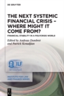Image for The next systemic financial crisis - where might it come from?: financial stability in a polycrisis world
