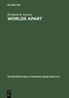 Image for Worlds Apart: Structural Parallels in the Poetry of Paul Valery, Saint-John Perse, Benjamin Peret and Rene Char