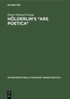 Image for Holderlin&#39;s &amp;quote;Ars poetica&amp;quote;: A part-rigorous analysis of information structure in the late hymns