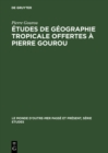 Image for Etudes de geographie tropicale offertes a Pierre Gourou