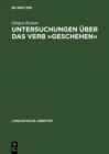 Image for Untersuchungen Uber Das Verb Geschehen: Eine Vorstudie Zu Den Verben Des Geschehens