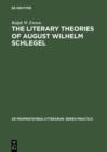 Image for The literary Theories of August Wilhelm Schlegel